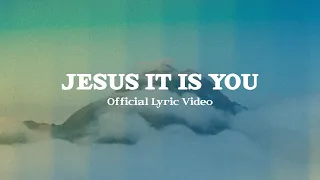 Jesus It Is You Video (Official Lyric Video) - JPCC Worship