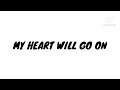 Titanic - My heart will go on (Lyrics)