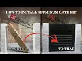 HOW TO INSTALL ALUMINUM GATE KIT BY ALUMISSION