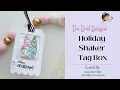 Holiday Shaker Tag Box