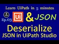 Deserialize JSON in UiPath UiPath in 5 minutes Ep 3