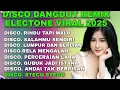 Download Lagu DISCO DANGDUT REMIK ELECTONE VIRAL 2025 FULL BASS ALBUM TOP KENANGAN NOSTALGIA 