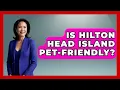 Is Hilton Head Island Pet-friendly - Fairways of the USA