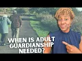 Legal Guardianship for Adults When Is It Needed