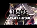 Download Lagu Layers #12 - Sawano Hiroyuki \u0026 Aimee Blackschleger