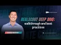 RealScout Deep Dive Walkthrough and Best Practice