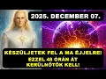 Ashtar Sheran figyelmeztet: December 7 mindent megváltoztat – csak 3 órád maradt!