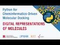 Python For Cheminformatics-Driven Molecular Docking Digital Representations of Molecules