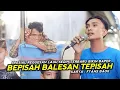 Download Lagu SPESIAL REQUESAN LAGU SEDIH BAPER TERBARU || BEPISAH BALESAN TEPISAH OJAN SULING NUANSA MUSTIKA