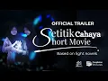 Download Lagu SETITIK CAHAYA SHORT MOVIE 2025 | OFFICIAL TRAILER