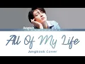 BTS JungKook - All Of My Life (Cover) 「Han/Rom/Eng Lyrics」