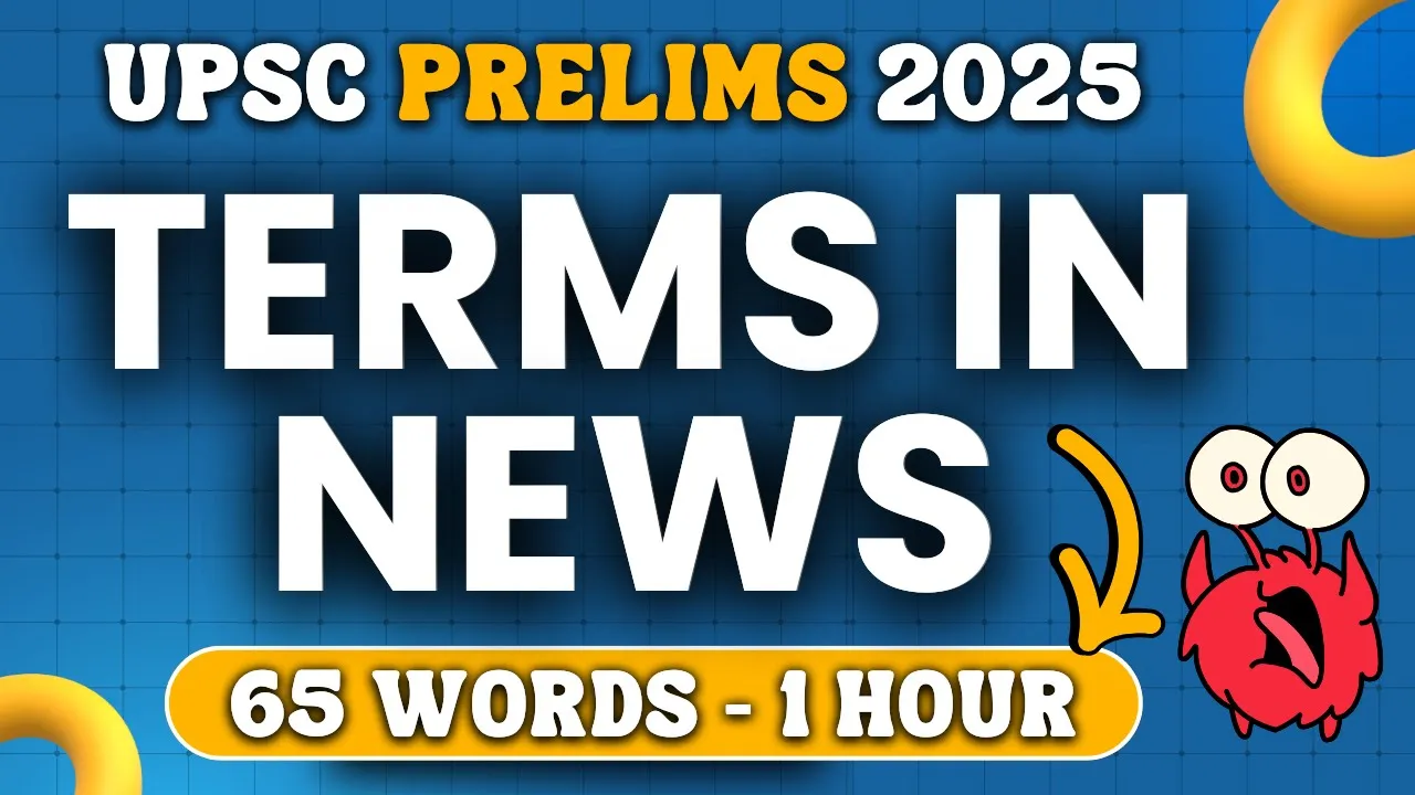 65 Most Important "Terms in News" | UPSC Prelims 2025 🔥#upsc