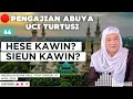 HESE KAWIN? SIEUN KAWIN?  PENGAJIAN ABUYA UCI TURTUSI #abuyauci #abahuci #tumbilakobong #nasehatabah