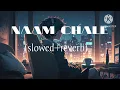 Download Lagu Naam Chale || (slowed+reverb) || (official video) ||  Vikram Sarkar ||                        #lofi
