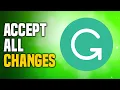 How To Accept All Changes In Grammarly EASY