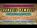 Download Lagu DOA PENGLARIS DAGANGAN TINGKAT TINGGI !! HANYA 3 MENIT PEMBELI RAMAI BERDATANGAN, ATAS IZIN ALLAH