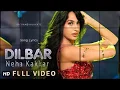 Download Lagu Dilbar Dilbar Song Lyrics Movie Name: Satyameva Jayate