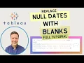 Replace Null Dates With Blanks in Tableau