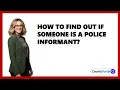 How To Find Out If Someone Is A Police Informant