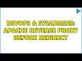 DevOps SysAdmins Apache reverse proxy before redirect
