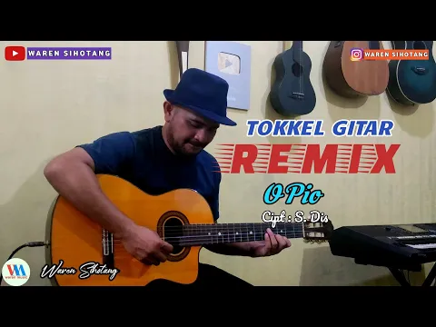 Download MP3 O Pio - Tokkel Gitar Remix(Waren Sihotang)