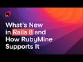 What s New in Rails 8 and How RubyMine Supports It