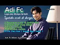 LAGU POP MELAYU TERBAIK ,BY ADI FC, SYAHDU ENAK DI DENGAR