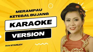 Download Merampau Ketegal Bujang - Iva Stanley (KARAOKE VERSION) MP3