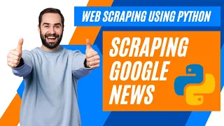 Web Scraping using Python How to Scrape Data from Google News with Python
