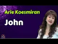Download Lagu Arie Koesmiran  -  John  (Lirik Lagu)