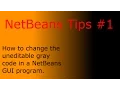 Editing NetBean GUI Generated Code the grayed out code