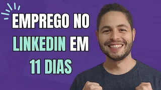 Como conseguir Emprego no LinkedIn em 11 dias, mesmo sem dinheiro