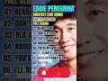 Download Lagu Eddie PEREGRINA Best Songs Full Album - Eddie Nonstop OPM Classic songs -Filipino...