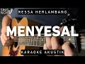 Download Lagu Menyesal - Ressa Herlambang (Karaoke Akustik)