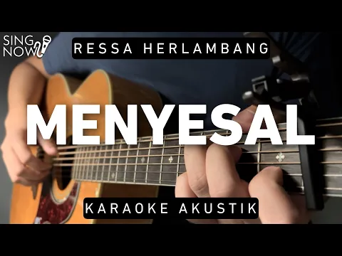 Download MP3 Menyesal - Ressa Herlambang (Karaoke Akustik)