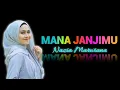Download Lagu Lirik - Nazia Marwiana - Mana Janjimu