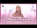 Download Lagu MENCAPAI JANNAH DENGAN IBADAH SUNNAH | Dr. Oki Setiana Dewi, M. Pd