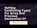 getting conflicting types for array and previous declaration of