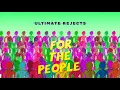 Ultimate Rejects - For The People | Soca 2018 [Official Audio]