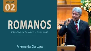 Romanos 1  - Pr Hernandes Dias Lopes