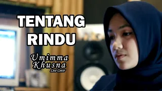 Download TENTANG RINDU ( VIRZHA ) - UMIMMA KHUSNA OFFICIAL LIVE COVER MP3