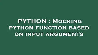 PYTHON Mocking python function based on input arguments