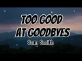 Download Lagu Too Good At Goodbyes(lyrics)| Sam Smith