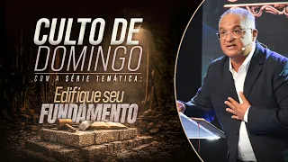 EDIFIQUE SEU FUNDAMENTO | CULTO DE DOMINGO | PR. LISARB VERDSON