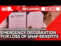 Raw State of emergency declared over loss of SNAP benefits