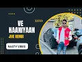 Download Lagu Ve Haaniyaan - (Hindi Jive Remix) |Nasty Vibes|