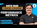 Machine Learning 02 Performance Metrics GATE 2026 Machine Learning Crash Course