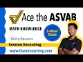 ASVAB Mathematical Knowledge and Arithmetic Reasoning - Solving Equations 2 Hour Session Recording
