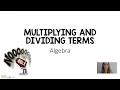 Multiplying and Dividing Terms - ALGEBRA