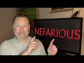 NEFARIOUS is a Dangerous Movie